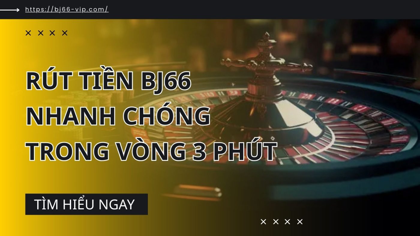 rút tiền BJ66